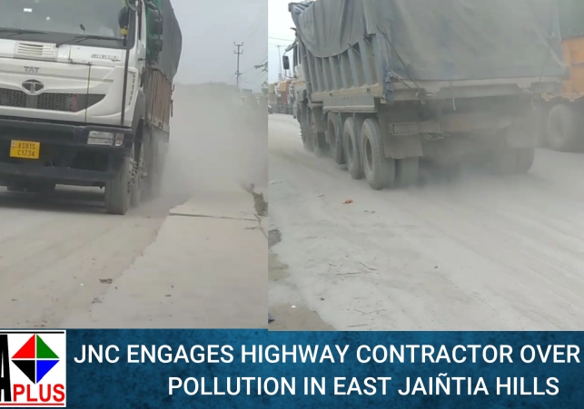 JNC ENGAGES HIGHWAY CONTRACTOR OVER DUST POLLUTION IN EAST JAIÑTIA HILLS